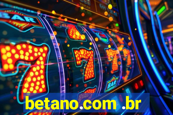 betano.com .br